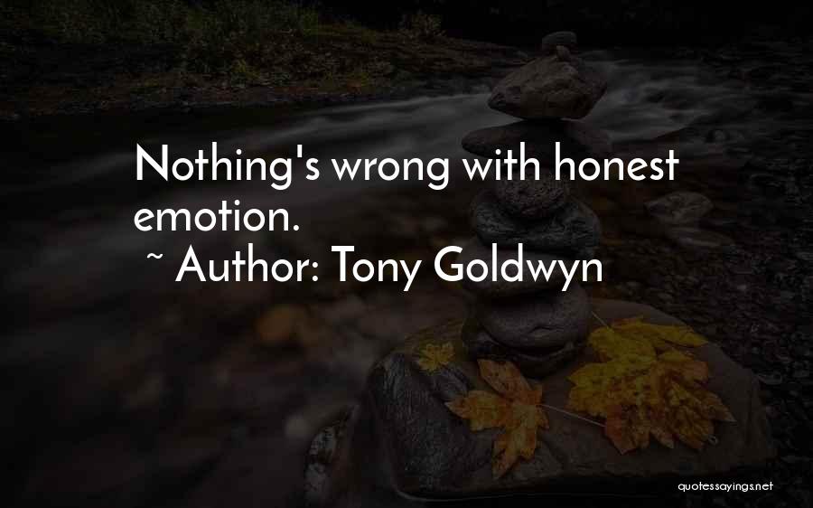 Tony Goldwyn Quotes: Nothing's Wrong With Honest Emotion.