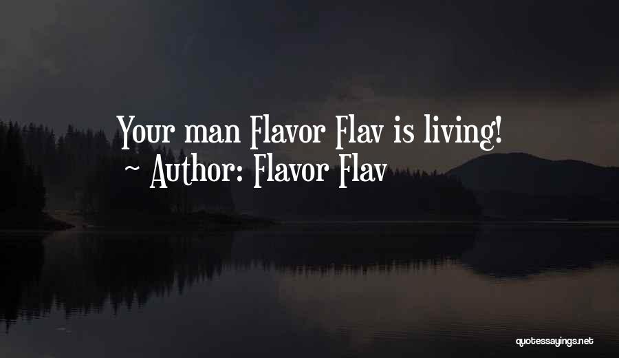 Flavor Flav Quotes: Your Man Flavor Flav Is Living!