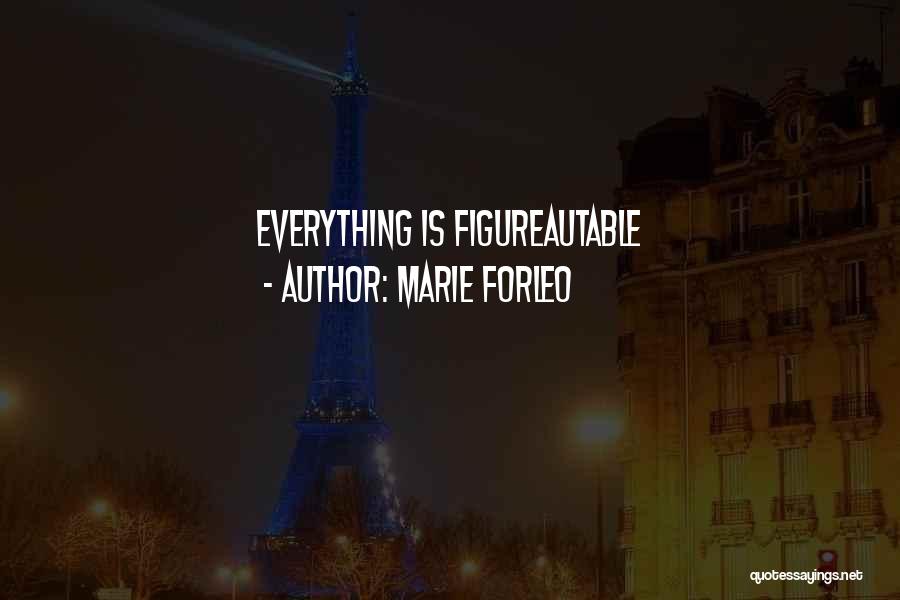 Marie Forleo Quotes: Everything Is Figureautable