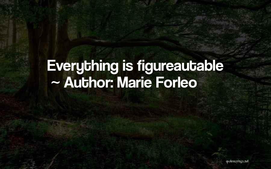 Marie Forleo Quotes: Everything Is Figureautable