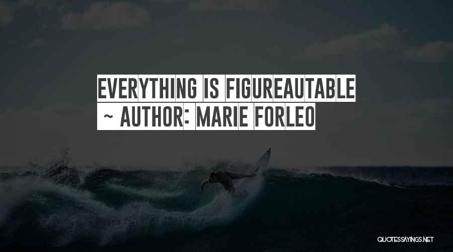 Marie Forleo Quotes: Everything Is Figureautable