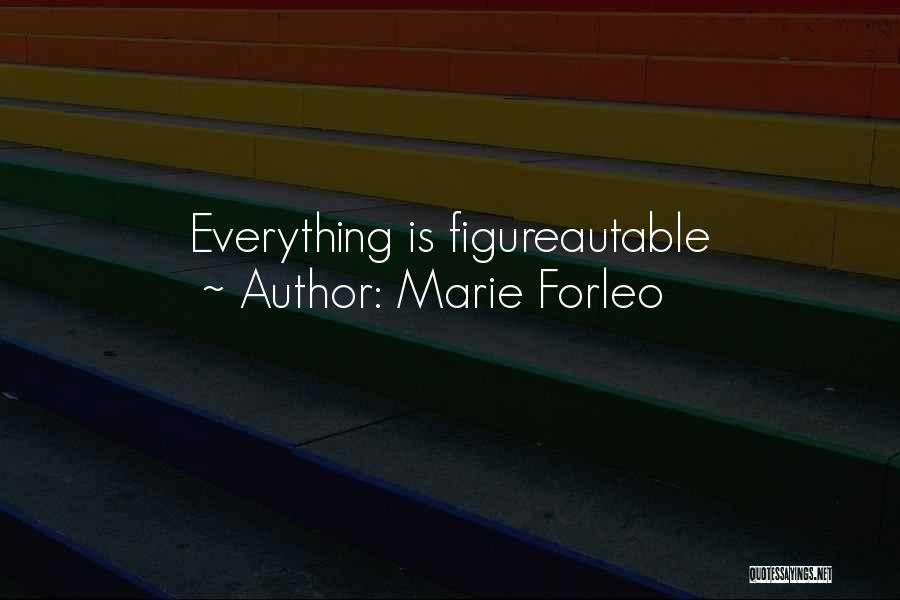 Marie Forleo Quotes: Everything Is Figureautable