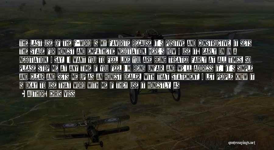 Chris Voss Quotes: The Last Use Of The F-word Is My Favorite Because It's Positive And Constructive. It Sets The Stage For Honest