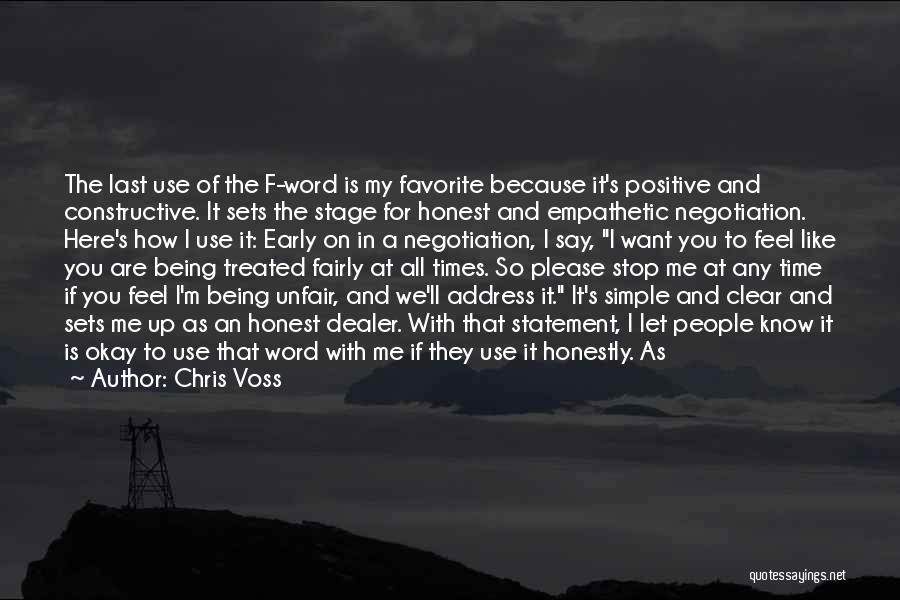 Chris Voss Quotes: The Last Use Of The F-word Is My Favorite Because It's Positive And Constructive. It Sets The Stage For Honest