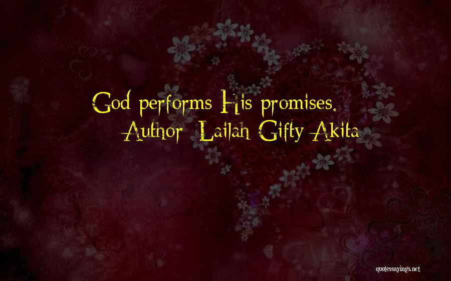Lailah Gifty Akita Quotes: God Performs His Promises.