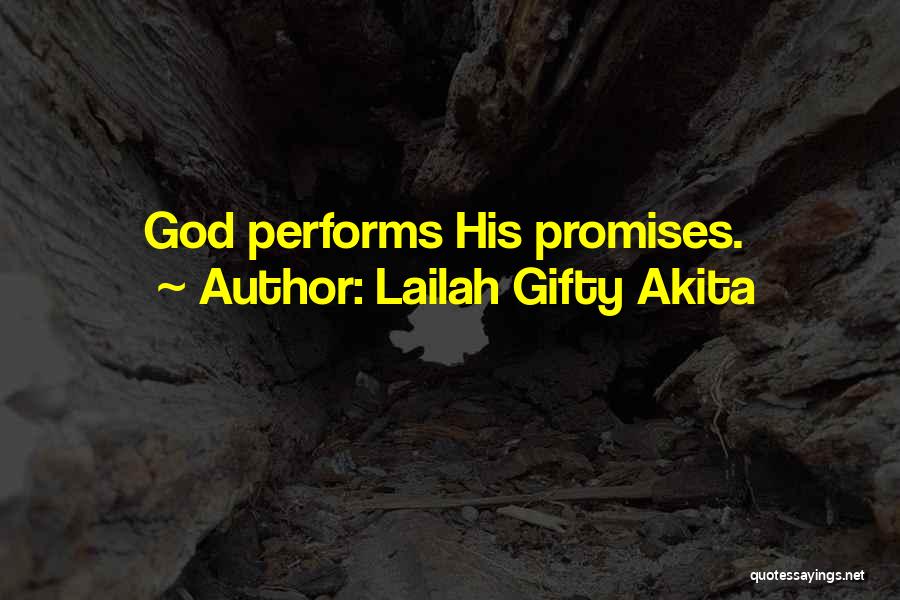 Lailah Gifty Akita Quotes: God Performs His Promises.
