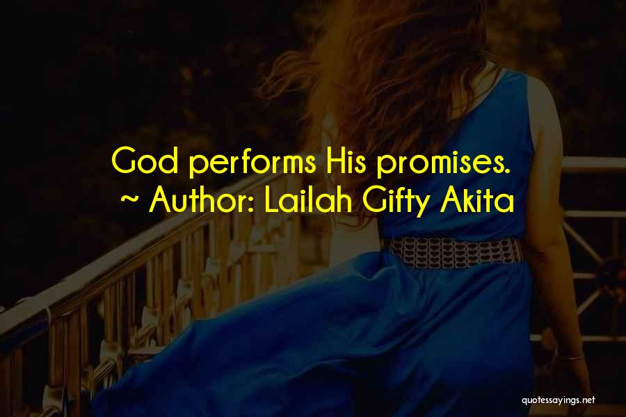 Lailah Gifty Akita Quotes: God Performs His Promises.