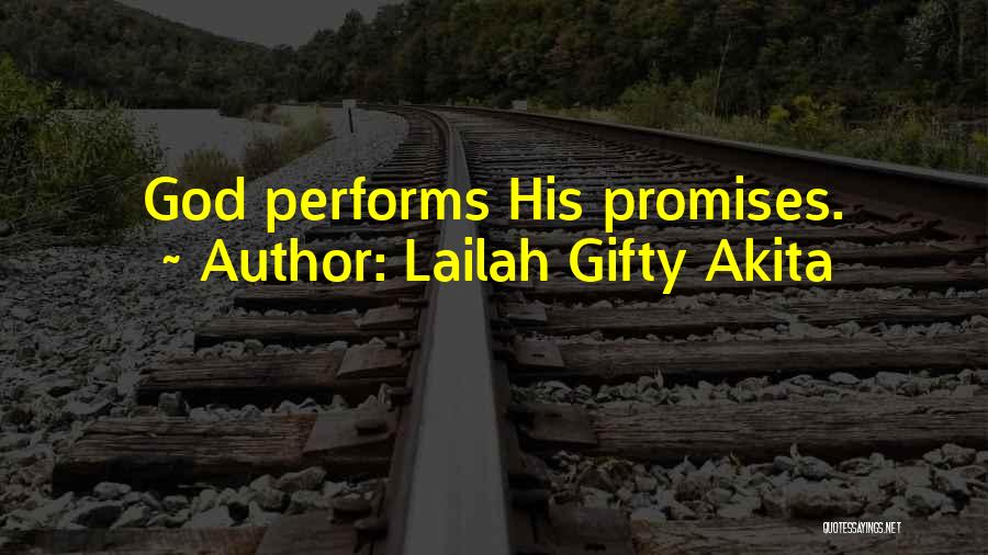 Lailah Gifty Akita Quotes: God Performs His Promises.
