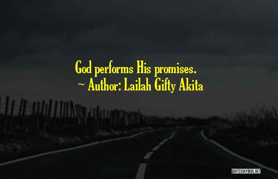 Lailah Gifty Akita Quotes: God Performs His Promises.