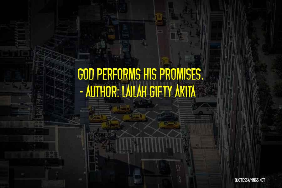 Lailah Gifty Akita Quotes: God Performs His Promises.