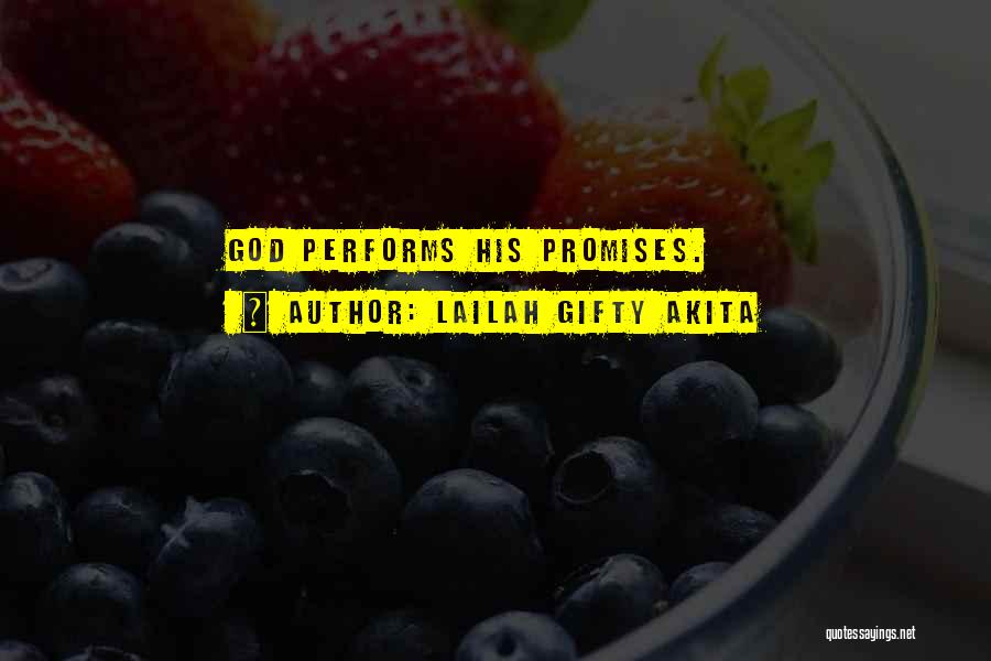 Lailah Gifty Akita Quotes: God Performs His Promises.