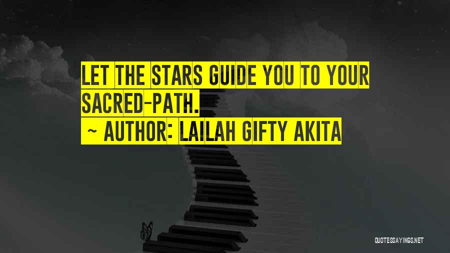 Lailah Gifty Akita Quotes: Let The Stars Guide You To Your Sacred-path.