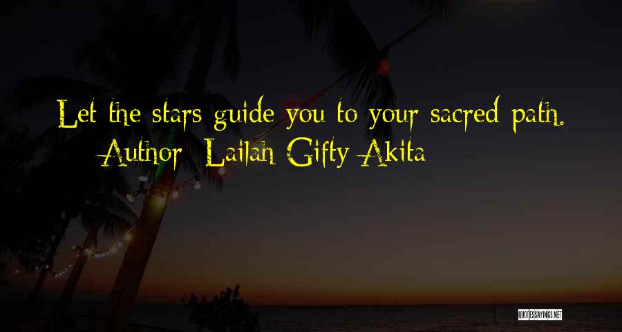 Lailah Gifty Akita Quotes: Let The Stars Guide You To Your Sacred-path.