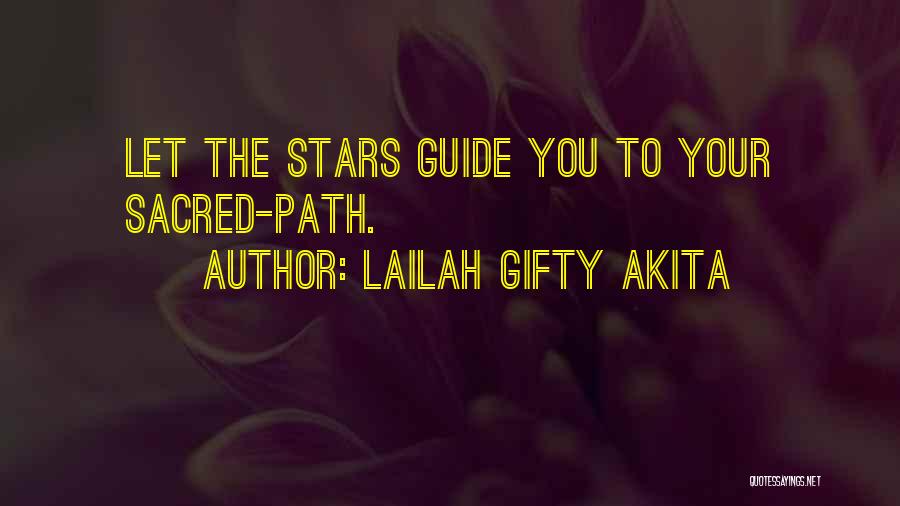 Lailah Gifty Akita Quotes: Let The Stars Guide You To Your Sacred-path.