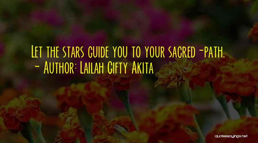 Lailah Gifty Akita Quotes: Let The Stars Guide You To Your Sacred-path.