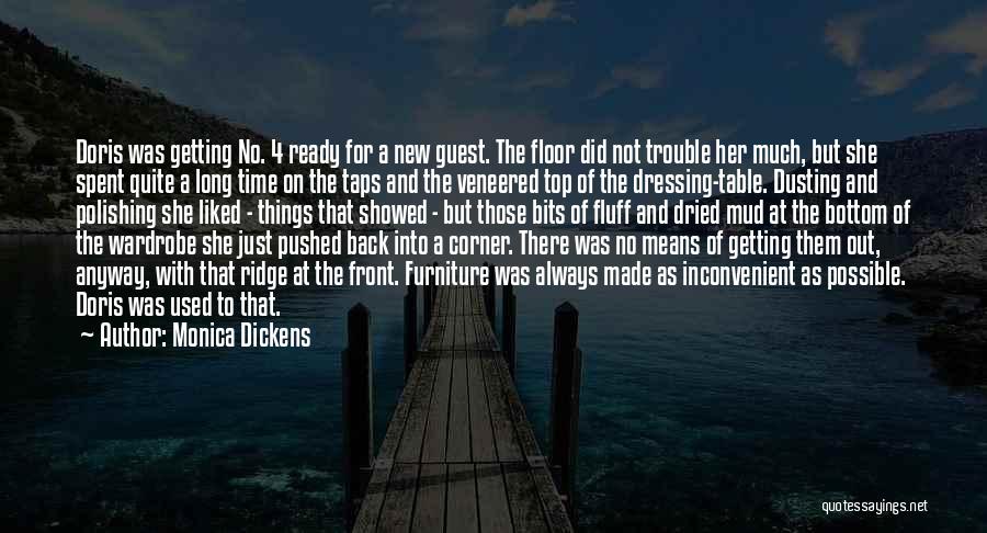 Monica Dickens Quotes: Doris Was Getting No. 4 Ready For A New Guest. The Floor Did Not Trouble Her Much, But She Spent