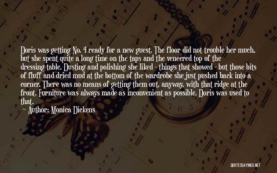 Monica Dickens Quotes: Doris Was Getting No. 4 Ready For A New Guest. The Floor Did Not Trouble Her Much, But She Spent