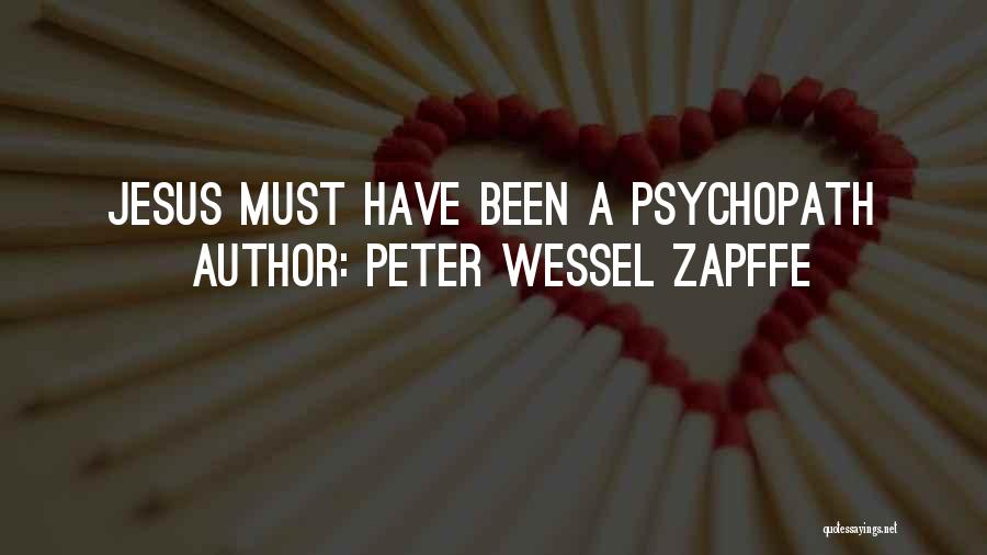 Peter Wessel Zapffe Quotes: Jesus Must Have Been A Psychopath