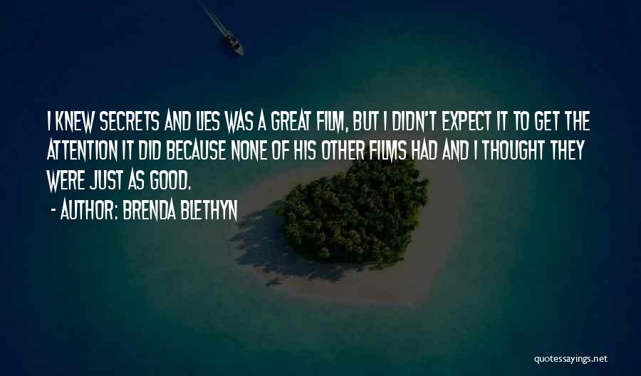 Brenda Blethyn Quotes: I Knew Secrets And Lies Was A Great Film, But I Didn't Expect It To Get The Attention It Did