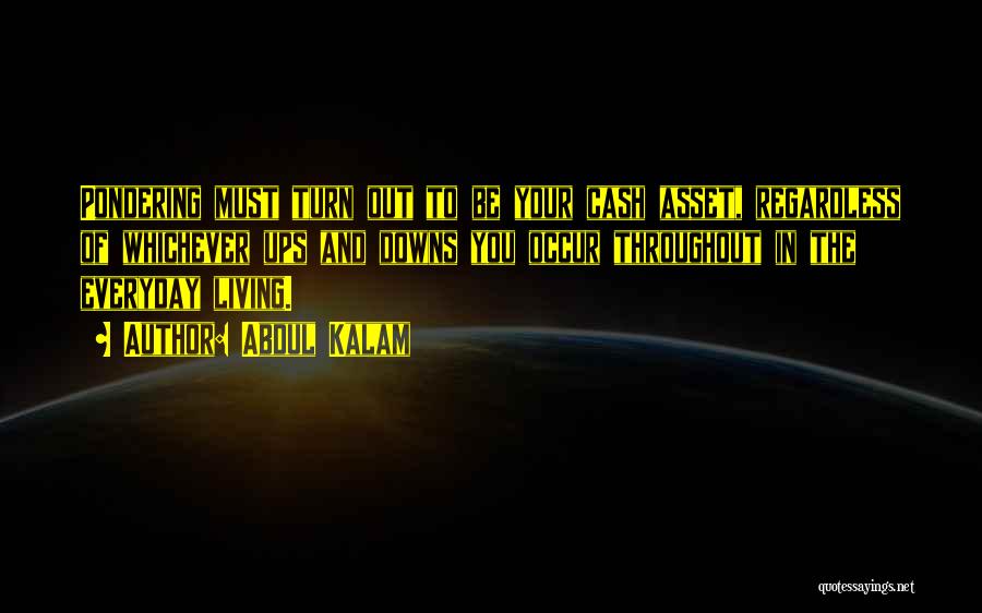 Abdul Kalam Quotes: Pondering Must Turn Out To Be Your Cash Asset, Regardless Of Whichever Ups And Downs You Occur Throughout In The