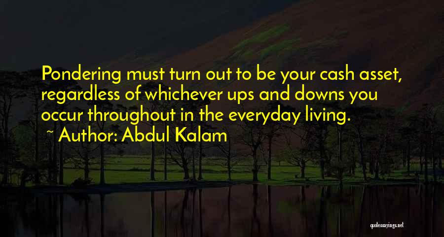 Abdul Kalam Quotes: Pondering Must Turn Out To Be Your Cash Asset, Regardless Of Whichever Ups And Downs You Occur Throughout In The