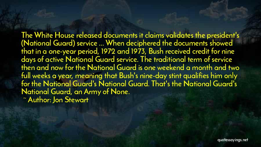 Jon Stewart Quotes: The White House Released Documents It Claims Validates The President's (national Guard) Service ... When Deciphered The Documents Showed That