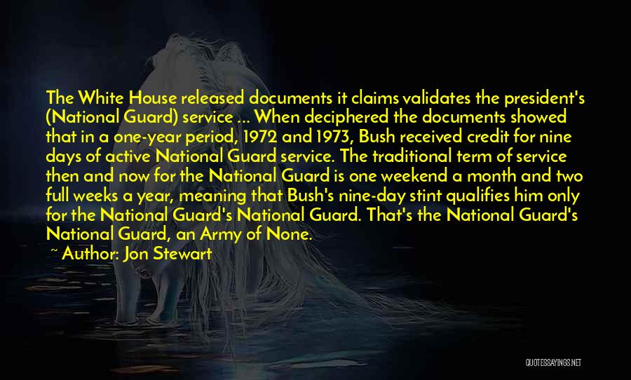 Jon Stewart Quotes: The White House Released Documents It Claims Validates The President's (national Guard) Service ... When Deciphered The Documents Showed That