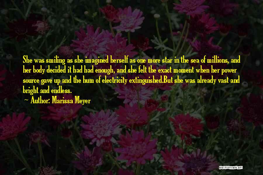 Marissa Meyer Quotes: She Was Smiling As She Imagined Herself As One More Star In The Sea Of Millions, And Her Body Decided