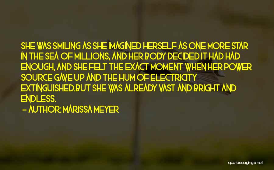 Marissa Meyer Quotes: She Was Smiling As She Imagined Herself As One More Star In The Sea Of Millions, And Her Body Decided