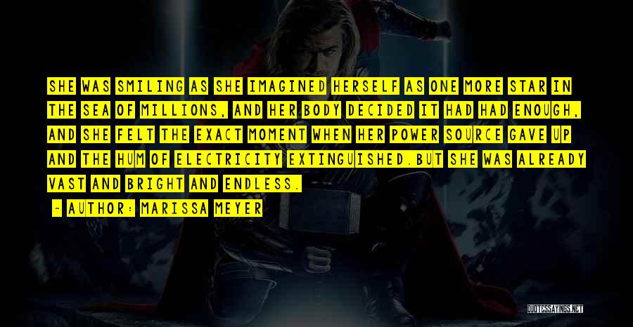 Marissa Meyer Quotes: She Was Smiling As She Imagined Herself As One More Star In The Sea Of Millions, And Her Body Decided