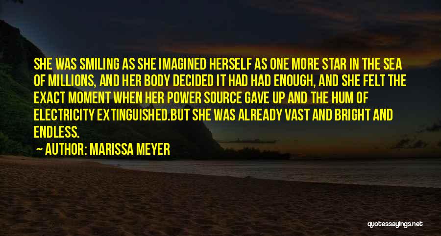 Marissa Meyer Quotes: She Was Smiling As She Imagined Herself As One More Star In The Sea Of Millions, And Her Body Decided