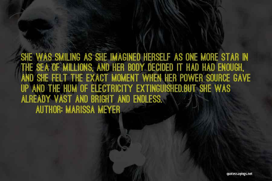 Marissa Meyer Quotes: She Was Smiling As She Imagined Herself As One More Star In The Sea Of Millions, And Her Body Decided