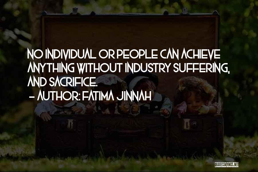 Fatima Jinnah Quotes: No Individual Or People Can Achieve Anything Without Industry Suffering, And Sacrifice.