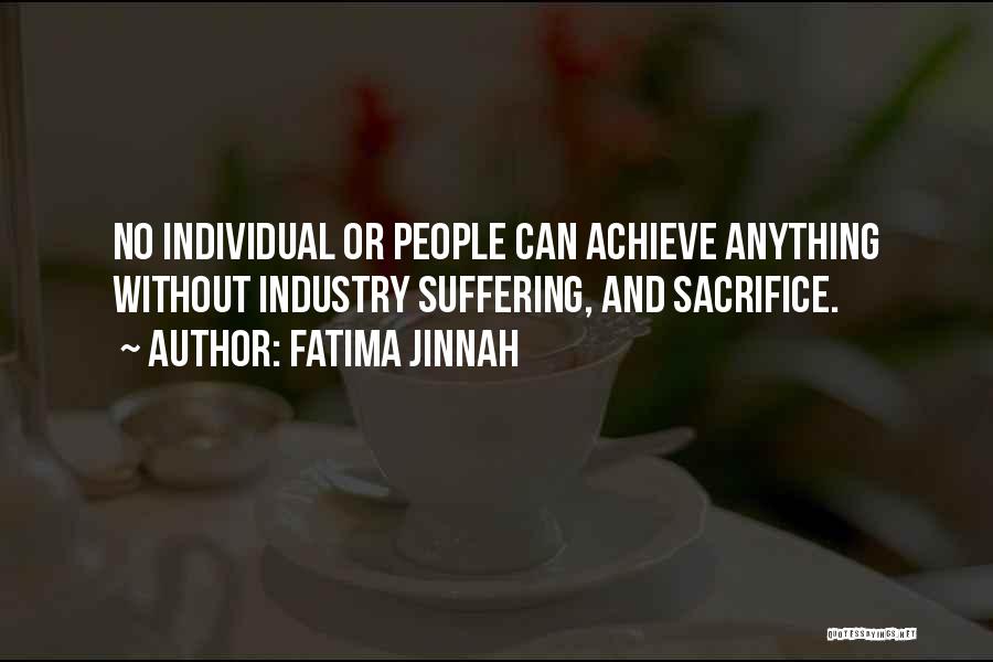 Fatima Jinnah Quotes: No Individual Or People Can Achieve Anything Without Industry Suffering, And Sacrifice.