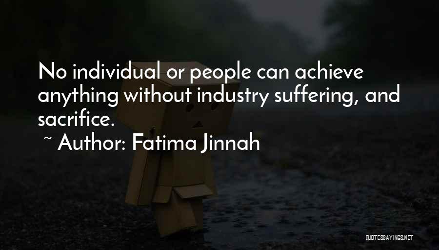 Fatima Jinnah Quotes: No Individual Or People Can Achieve Anything Without Industry Suffering, And Sacrifice.