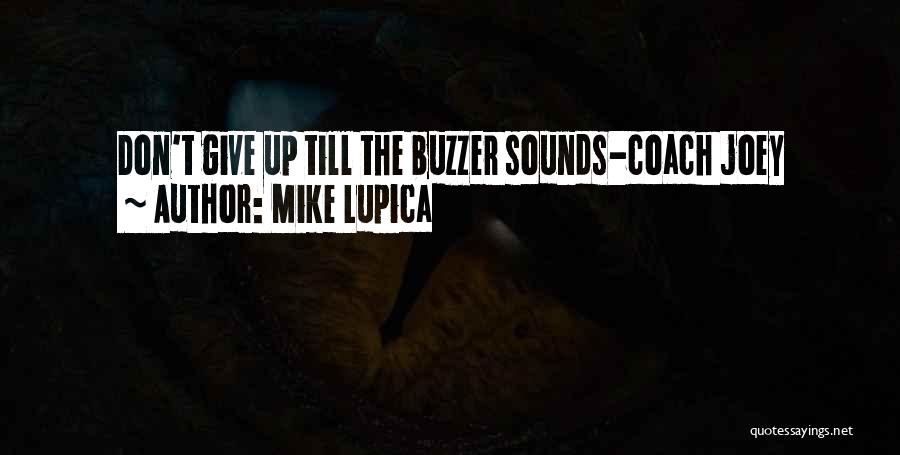 Mike Lupica Quotes: Don't Give Up Till The Buzzer Sounds-coach Joey