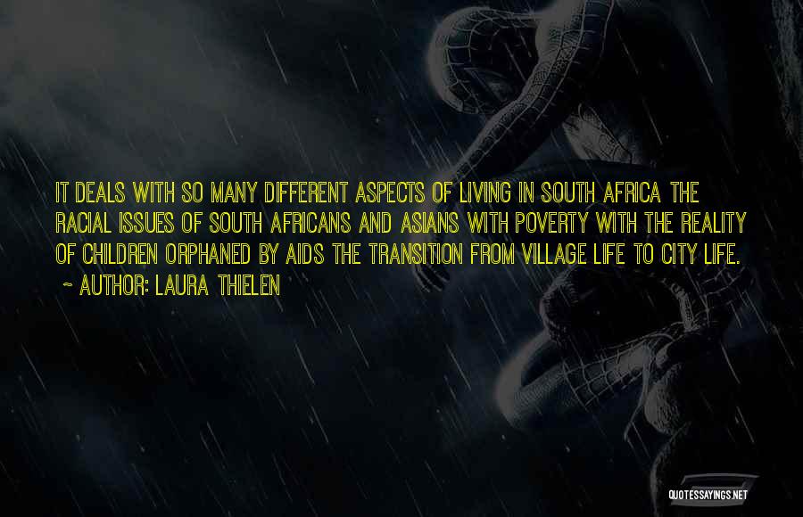 Laura Thielen Quotes: It Deals With So Many Different Aspects Of Living In South Africa The Racial Issues Of South Africans And Asians