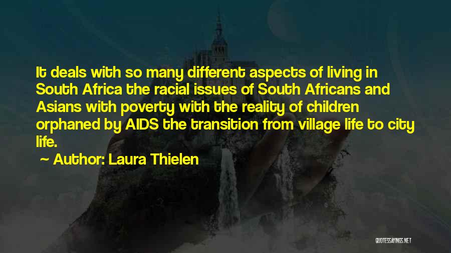 Laura Thielen Quotes: It Deals With So Many Different Aspects Of Living In South Africa The Racial Issues Of South Africans And Asians