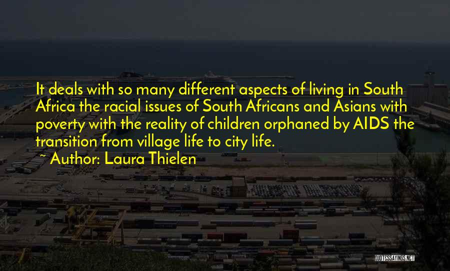 Laura Thielen Quotes: It Deals With So Many Different Aspects Of Living In South Africa The Racial Issues Of South Africans And Asians