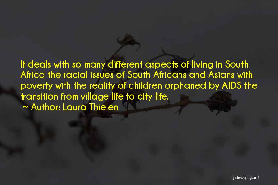 Laura Thielen Quotes: It Deals With So Many Different Aspects Of Living In South Africa The Racial Issues Of South Africans And Asians