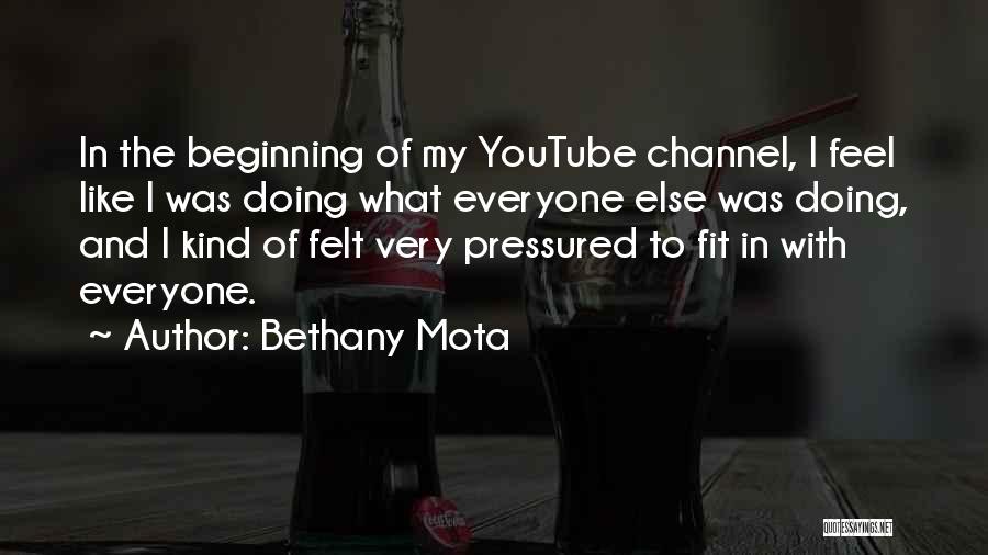 Bethany Mota Quotes: In The Beginning Of My Youtube Channel, I Feel Like I Was Doing What Everyone Else Was Doing, And I