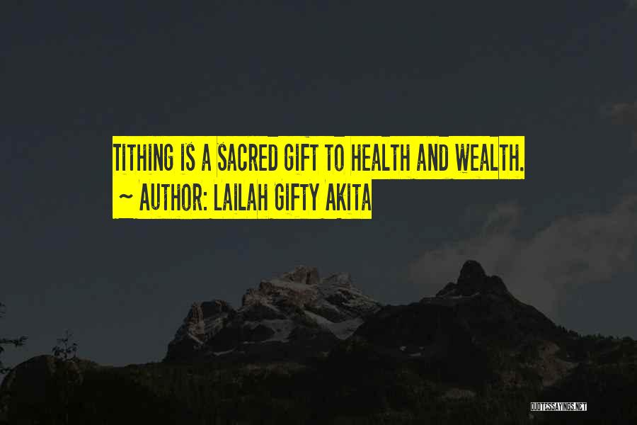Lailah Gifty Akita Quotes: Tithing Is A Sacred Gift To Health And Wealth.