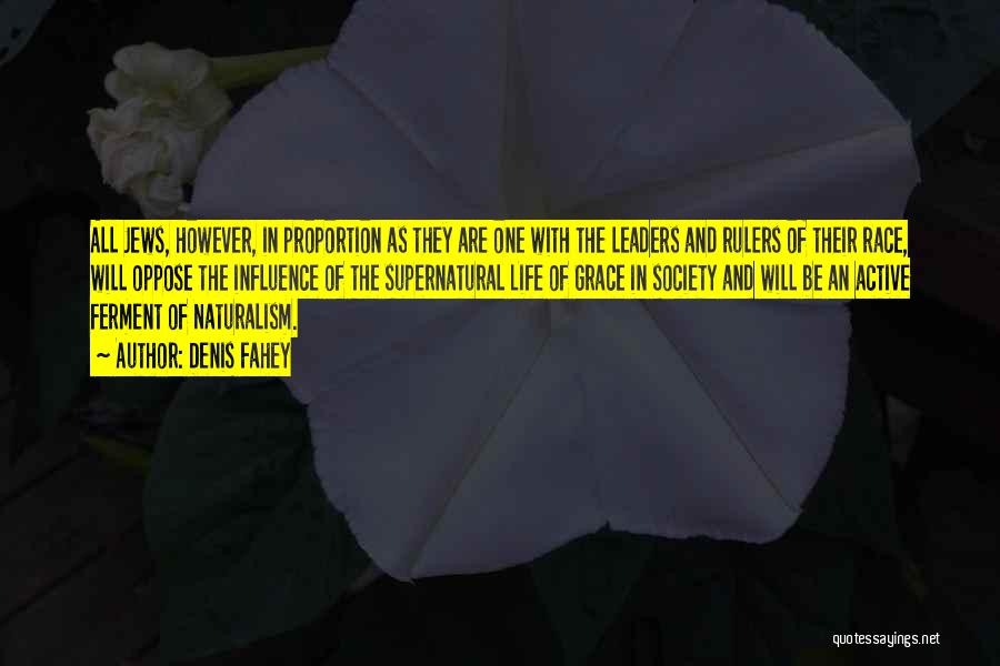 Denis Fahey Quotes: All Jews, However, In Proportion As They Are One With The Leaders And Rulers Of Their Race, Will Oppose The