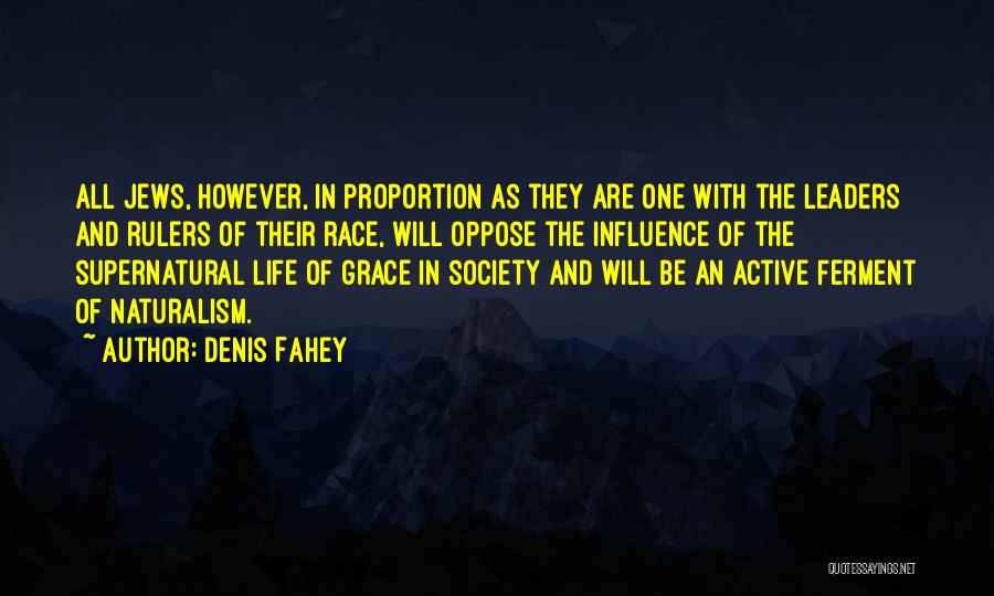 Denis Fahey Quotes: All Jews, However, In Proportion As They Are One With The Leaders And Rulers Of Their Race, Will Oppose The