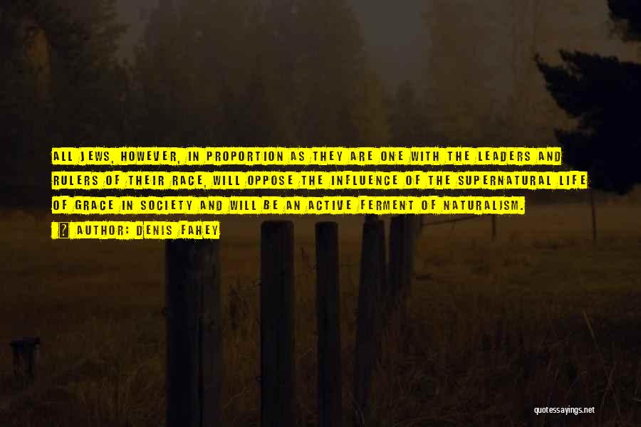 Denis Fahey Quotes: All Jews, However, In Proportion As They Are One With The Leaders And Rulers Of Their Race, Will Oppose The
