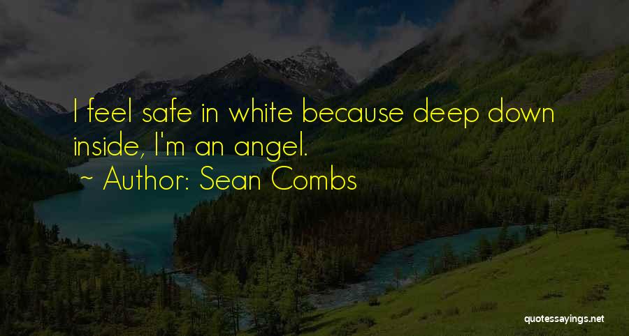 Sean Combs Quotes: I Feel Safe In White Because Deep Down Inside, I'm An Angel.
