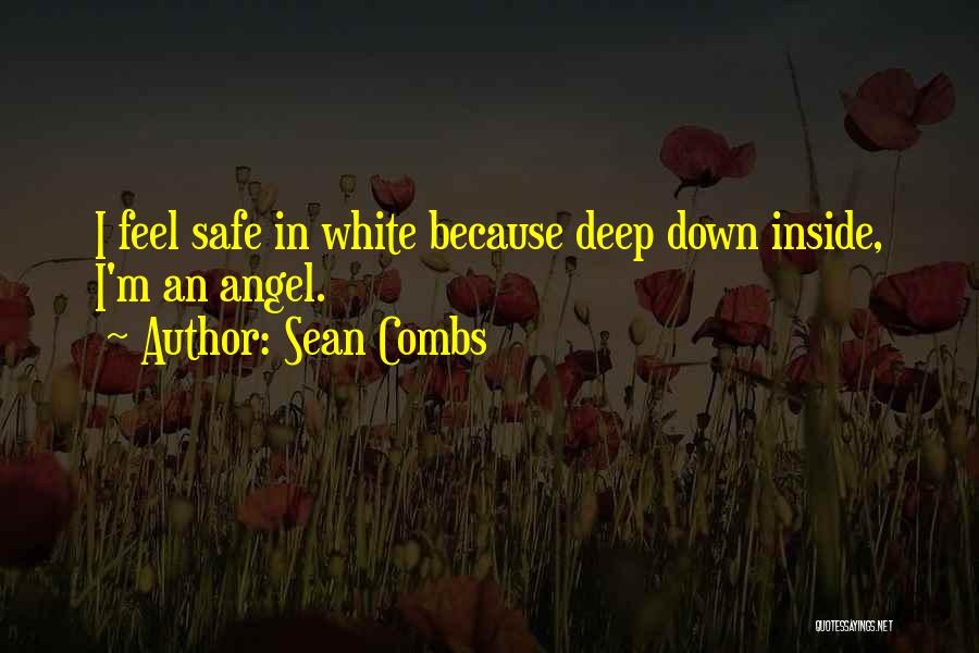 Sean Combs Quotes: I Feel Safe In White Because Deep Down Inside, I'm An Angel.