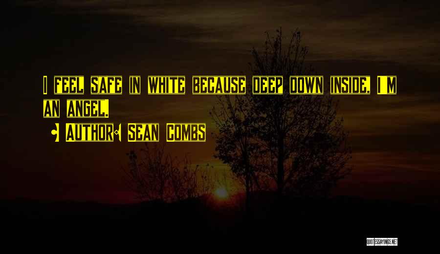 Sean Combs Quotes: I Feel Safe In White Because Deep Down Inside, I'm An Angel.