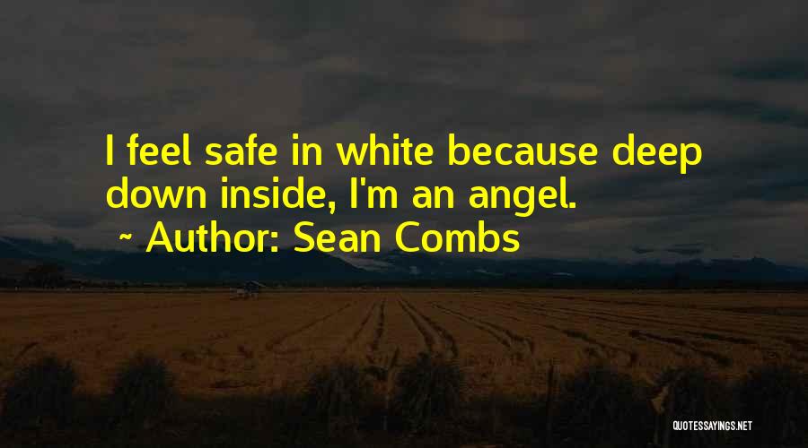 Sean Combs Quotes: I Feel Safe In White Because Deep Down Inside, I'm An Angel.