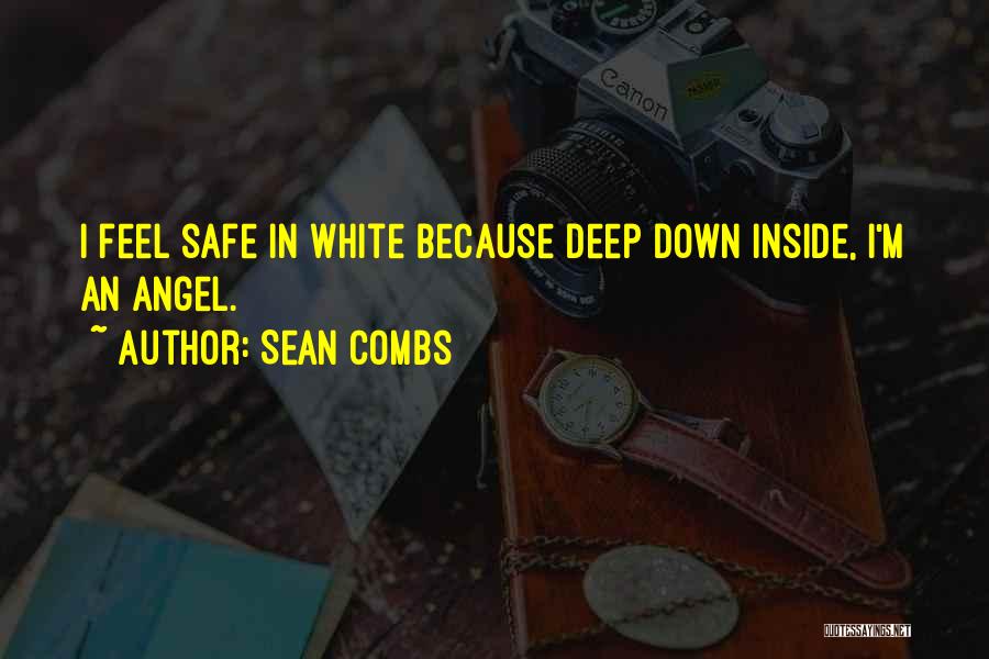 Sean Combs Quotes: I Feel Safe In White Because Deep Down Inside, I'm An Angel.